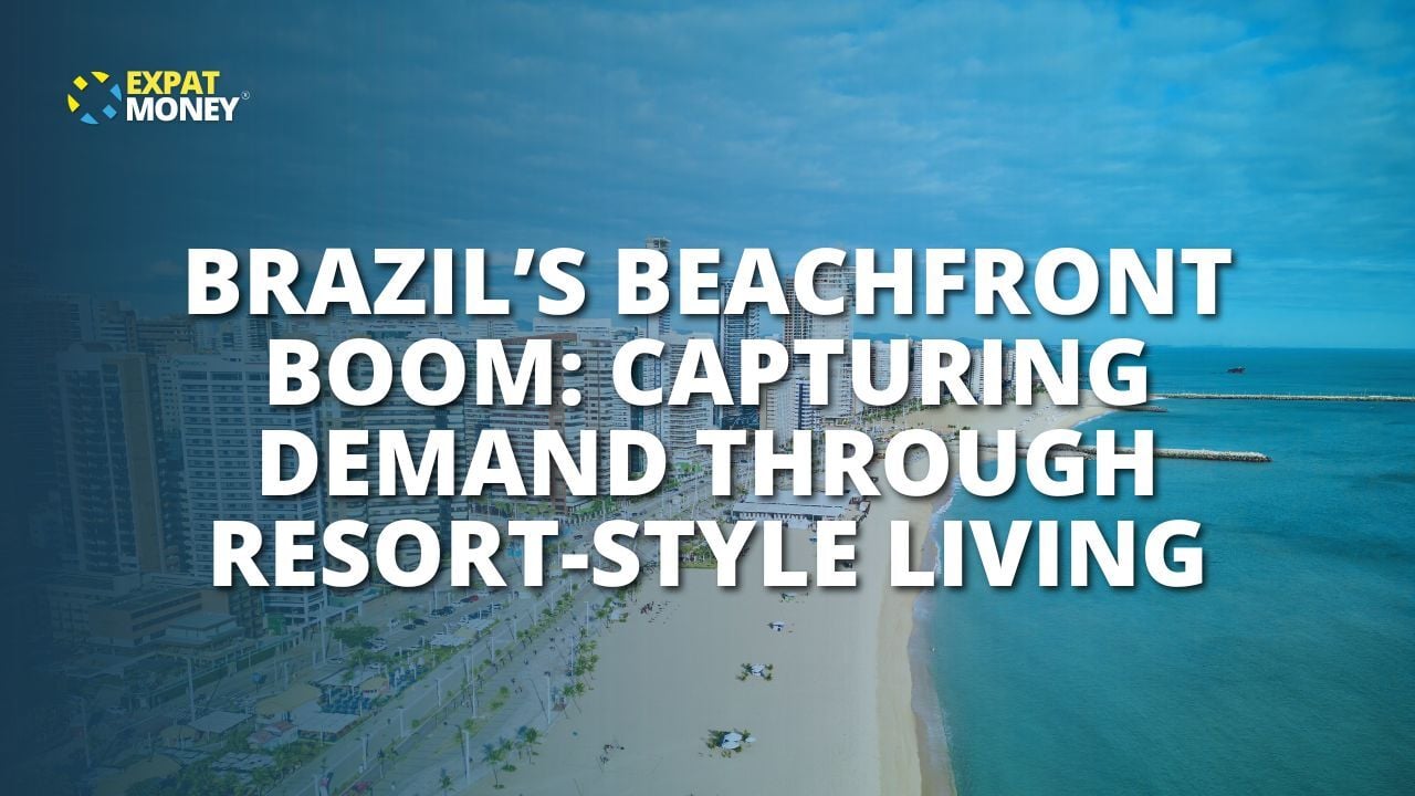 Brazil’s Beachfront BOOM Capturing Demand Through Resort-Style Living