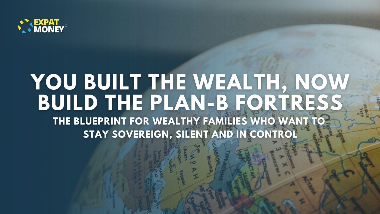 You Built The Wealth, Now Build The Plan-B Fortress