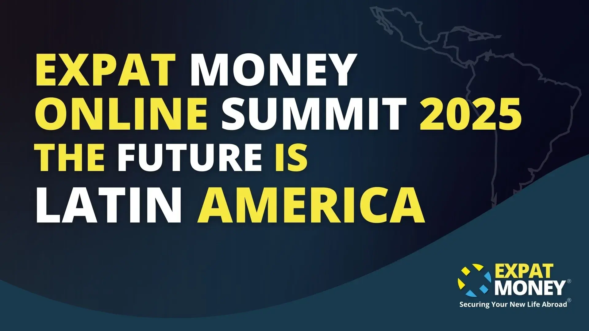 Banner promoting the Expat Money Online Summit 2025 with the slogan “The Future is Latin America,” featuring the Expat Money logo